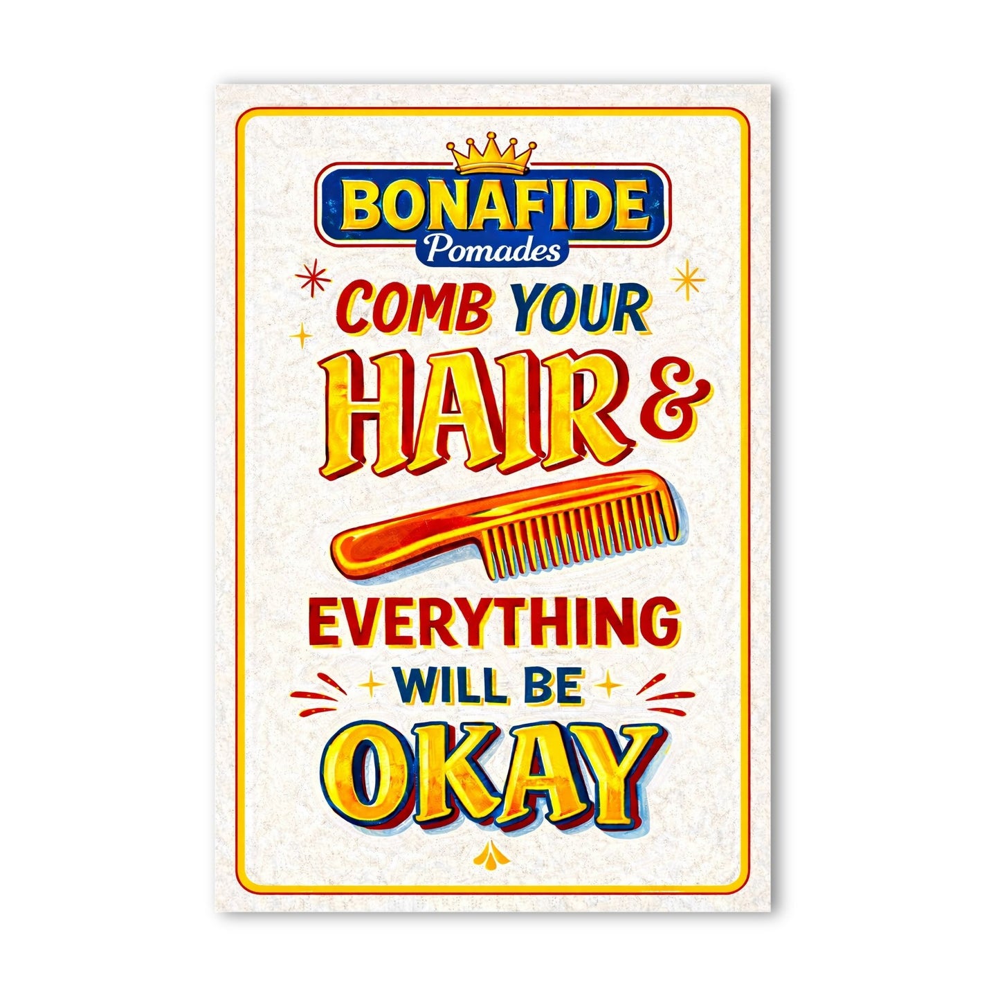 Comb Your Hair & Everything Will Be Okay Poster